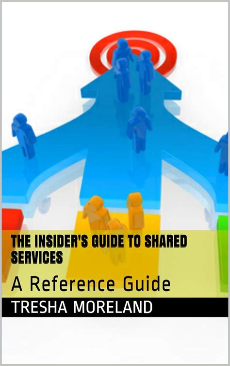 The Insider's Guide to Shared Services: A Reference Guide eBook ...