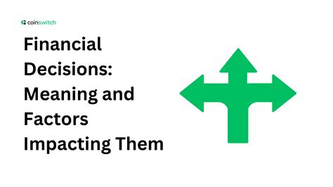 Financial Decisions: Meaning and Factors Impacting Them - CoinSwitch