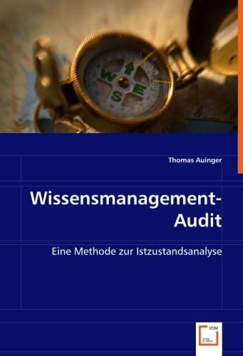 Wissensmanagement-Audit: Eine Methode zur Istzustandsanalyse : Amazon ...