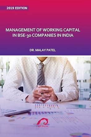 MANAGEMENT OF WORKING CAPITAL IN BSE-30 COMPANIES IN INDIA : DR. MALAY ...