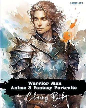 Anime Art Warrior Men Anime & Fantasy Portraits Coloring Book: 48 ...
