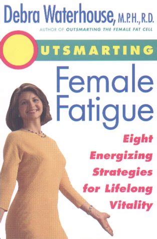 Buy Outsmarting Female Fatigue: Eight Energizing Strategies for ...