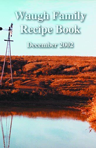 Waugh Family Recipe Book eBook : Waugh, Bill, Waugh, Nell, Waugh, Bill ...