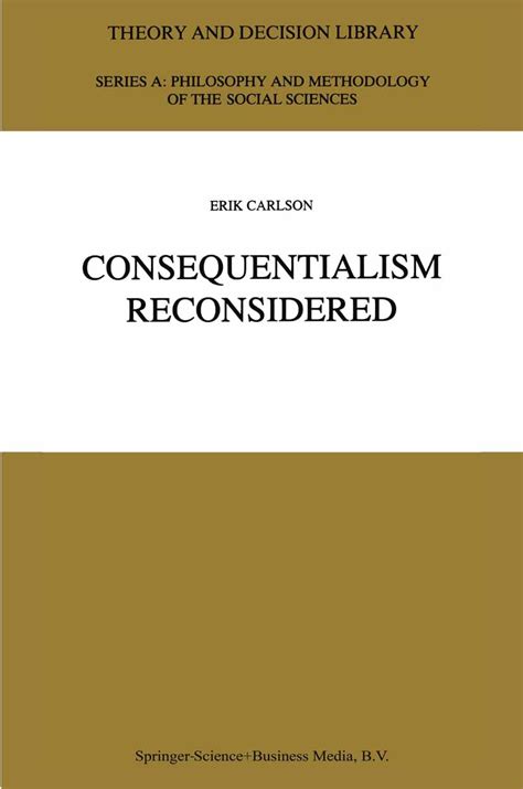 Consequentialism Reconsidered (Theory and Decision Library A: Book 20 ...