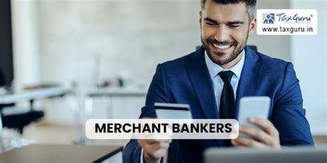 Merchant Bankers: Roles, Responsibilities and Ethics
