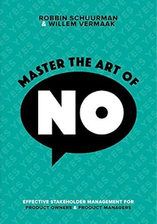 Master the Art of No: Effective Stakeholder Management for Product ...