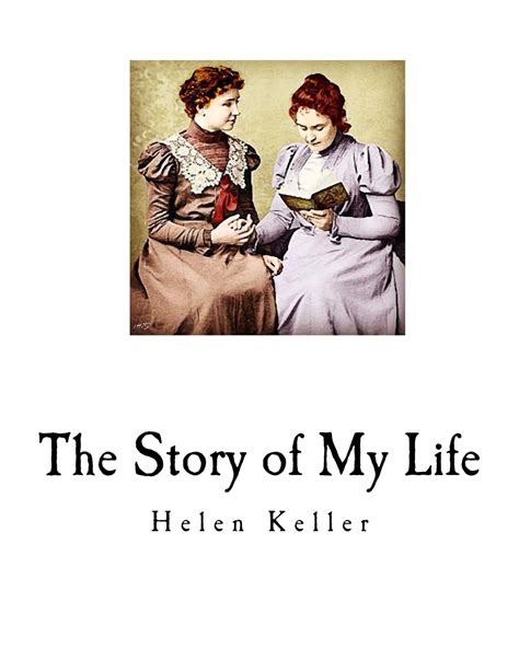 The Story of My Life (Helen Keller): Keller, Helen: 9781535336628 ...