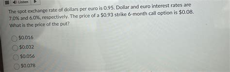 Solved ListenThe spot exchange rate of dollars per euro is | Chegg.com