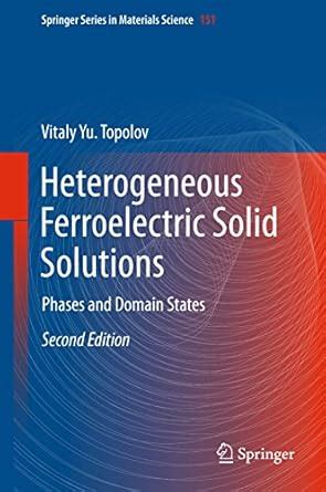 Heterogeneous Ferroelectric Solid Solutions: Phases and Domain States ...