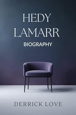 HEDY LAMARR BIOGRAPHY: From Hollywood Icon to Wireless Innovator eBook ...