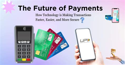 The Future of Payments: Faster, Easier, and More Secure