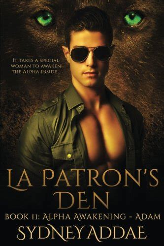 Alpha Awakening: Adam (La Patron's Den) (Volume 2) : Addae, Sydney ...