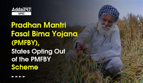 Pradhan Mantri Fasal Bima Yojana (PMFBY), States Opting Out of the ...