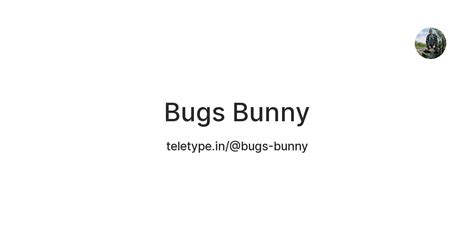 Bugs Bunny — Teletype