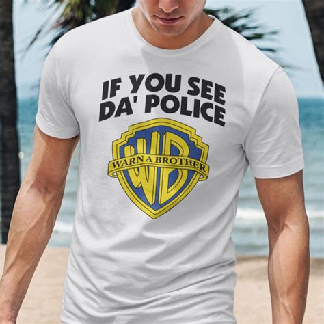 If You See Da Police Warn A Brother Meme T Shirt