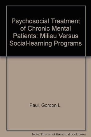 Buy Psychosocial Treatment of Chronic Mental Patients: Milieu Versus ...