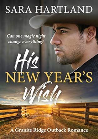 His New Year's Wish: A Granite Ridge Outback Romance eBook : Hartland ...