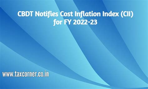 CBDT Notifies Cost Inflation Index (CII) for FY 2022-23