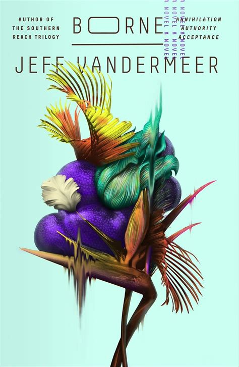 Borne (Borne, #1) by Jeff VanderMeer | Goodreads