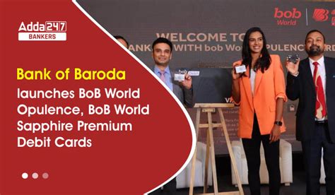 Bank of Baroda launches BoB World Opulence, BoB World Sapphire premium ...