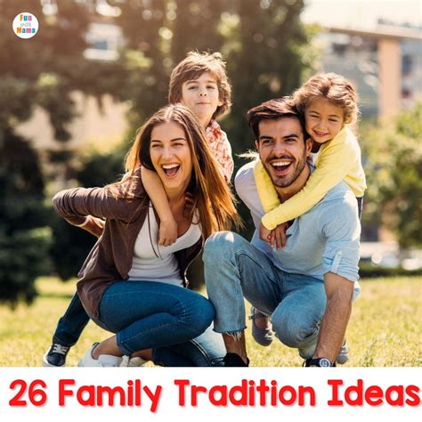 26 Family Traditions To Encourage Love + Unity - Fun with Mama