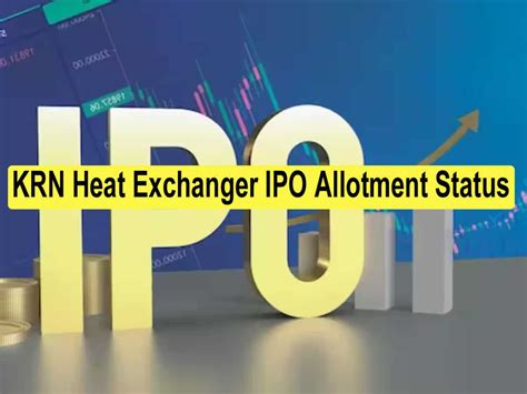 KRN Heat Exchanger IPO allotment status: Check status online on BSE ...