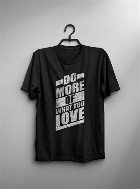 Entry #184 by MDNAJIMPARVES for T-shirt design for ( Do More of What ...