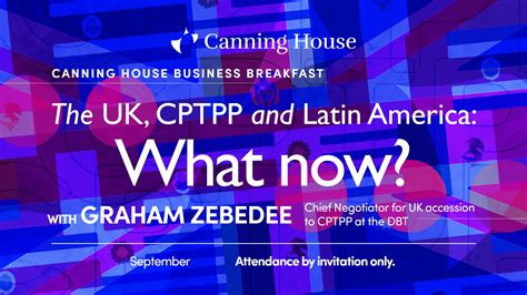 The UK, CPTPP, and Latin America: What now?