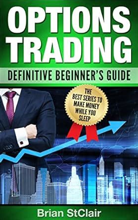 Options Trading: Definitive Beginner's Guide (Options Trading for ...
