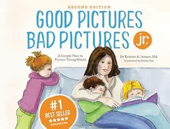 Good Pictures Bad Pictures Jr.: A Simple Plan to Protect Young Minds ...