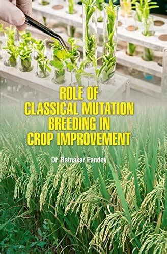 Buy Role of Classical Mutation Breeding in Crop Improvement [Hardcover ...