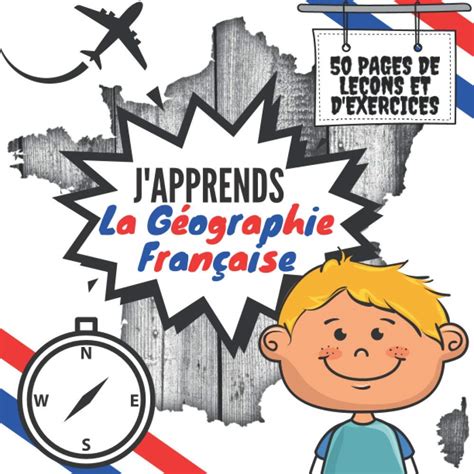 Buy J'APPRENDS LA GEOGRAPHIE FRANCAISE: Cahier d'activité pour les ...