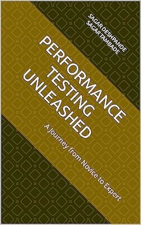 Performance Testing Unleashed: A Journey from Novice to Expert eBook ...