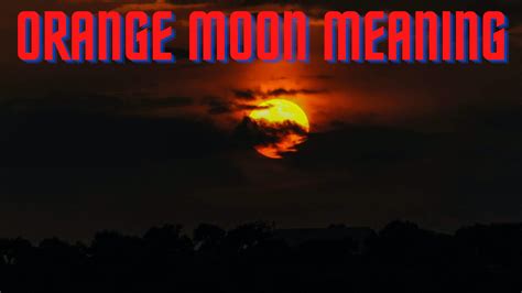 What Does The Orange Moon Meaning Symbolize In Folklore And Mythology?