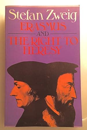 Erasmus and the Right to Heresy (Condor Books) : Zweig, Stefan: Amazon ...