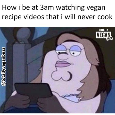 How i be at 3am.. | Totally Vegan Buzz