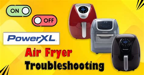 Power XL Air Fryer Troubleshooting: Common Issues and Solutions