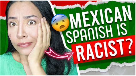 Is Mexican Spanish Racist? 7 Problematic Mexican Idioms