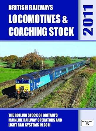 British Railways Locomotives & Coaching Stock 2011 : Pritchard, Robert ...