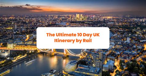 The Ultimate 10 Day UK Itinerary: Discover the Major Cities in UK with ...