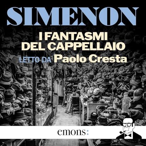 I fantasmi del cappellaio by Georges Simenon, Laura Frausin Guarino ...