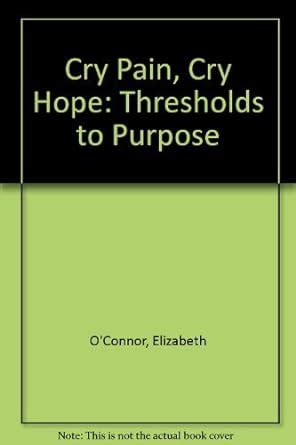 Buy Cry Pain, Cry Hope: Thresholds to Purpose Book Online at Low Prices ...
