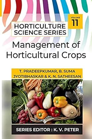 Buy Management Of Horticultural Crops: VOL.11 (Horticulture Science ...