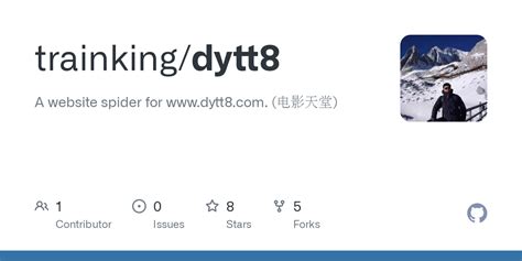 GitHub - trainking/dytt8: A website spider for www.dytt8.com. (电影天堂)