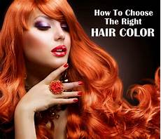 How To Select Hair Dye by How To Choose The Right Hair Color The Best Hair Colors How To Select Hair Dye