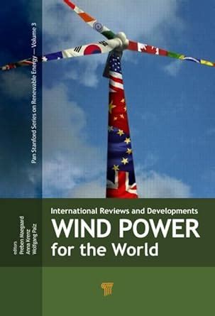 WIND POWER FOR THE WORLD: INTERNATIONAL REVIEWS AND DEVELOPMENTS (HB ...