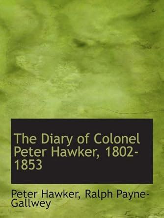 The Diary of Colonel Peter Hawker, 1802-1853 : Amazon.in: Books