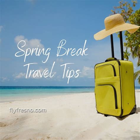 Helpful Tips for Spring Break Travel - Fresno Yosemite International ...