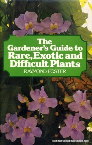 Buy Gardener'S Guide to Rare, Exotic and Difficult Plants Book Online ...