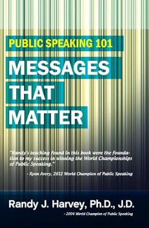 Public Speaking 101: Messages That Matter (The Art and Science of ...